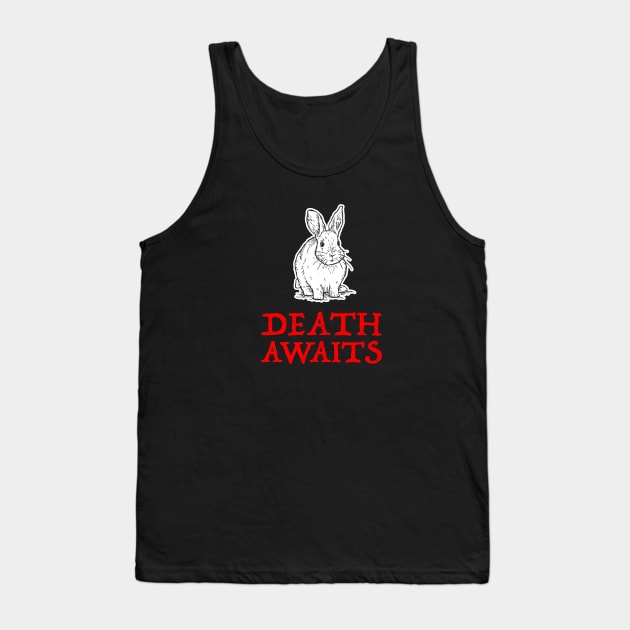 Killer Rabbit Death Awaits Tank Top by dumbshirts